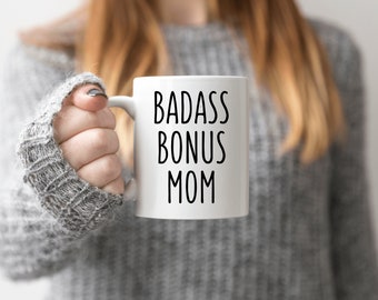Badass Bonus Mom Gift Bonus Mom Mug Step Mom Gift for Stepmother Funny Step Mom Mug