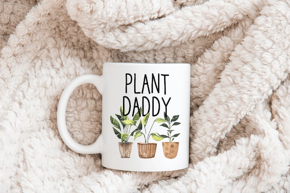 Plant Daddy Mug Plant Dad Plant Lover Gift Plant Mug Gardening Gift for Him Plant Parenthood