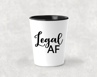 21st Birthday Shot Glass, Legal AF