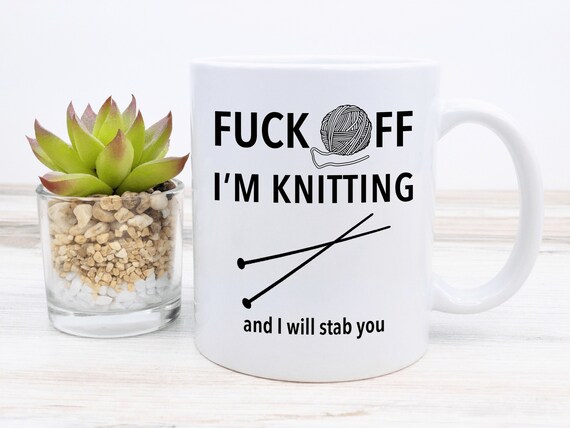 Gifts for Knitters Funny Knitter Gift Mug Knitting Gift Fuck Off I'm Knitting Coffee Mug Knitter Mug