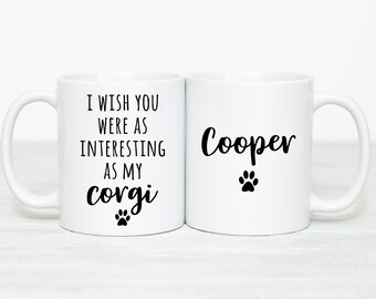 Funny Corgi Mug Custom Pet Mug Corgi Gifts Personalized Mug for Corgi Lover
