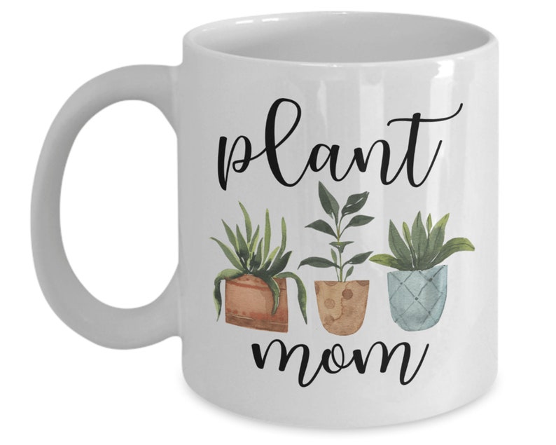 Plant Mom Gift Plant Mom Mug Plant Lover Gift Plant Mug Etsy