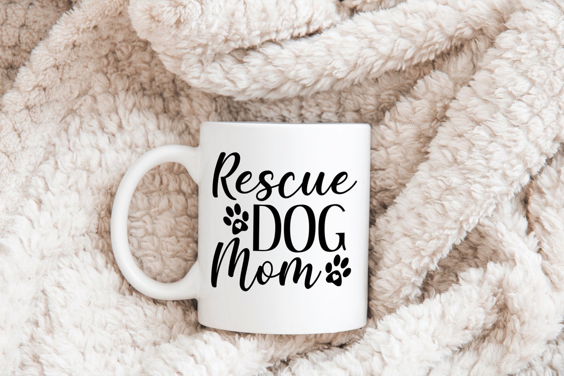 Rescue Dog Mom Mug Dog Rescue Mom Gift for Dog Mama Etsy