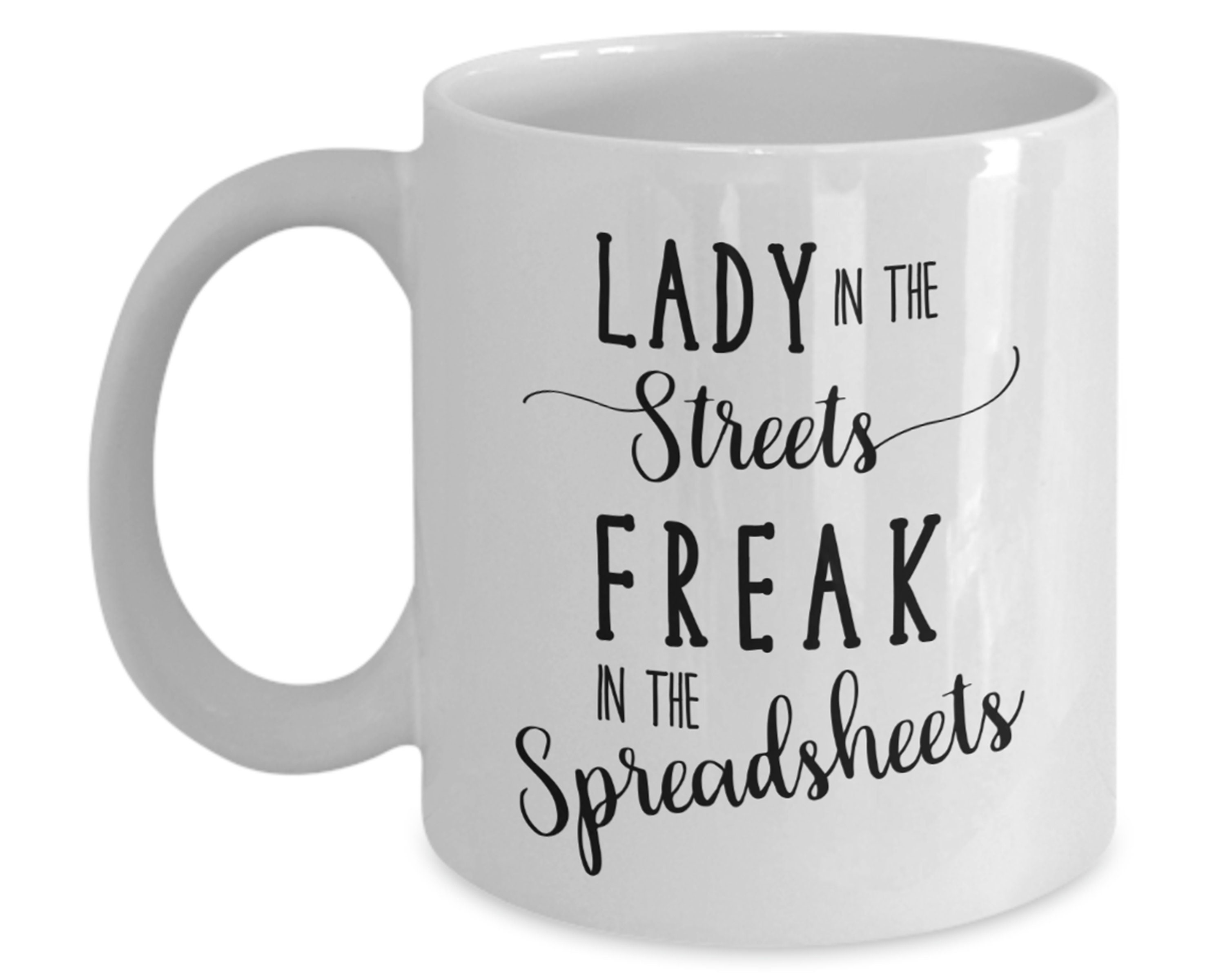 Accountant/CPA mug Lady in the Streets Freak in the Spreadsheets