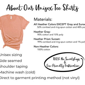 May include: A close-up of a coral-colored unisex t-shirt with a crew neck and short sleeves. The shirt is made of 100% cotton and is printed with the text "About Our Unisex Tee Shirts" and "Materials: All Heather Colors EXCEPT Gray and Sunset: 52% combed and ring-spun cotton and 48% poly Heather Gray: 90% cotton and 10% poly Heather Prism Sunset: 99% combed and ring-spun cotton and 1% poly Non-Heather Colors: 100% cotton 100% No Sweatshops & Eco-Friendly Fabrication". The shirt is also described as having unisex sizing, side seams, shoulder taping, machine wash (cold), and direct to garment printing method (not vinyl).