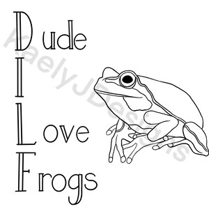 Dude I Love Frogs DILF sticker digital print