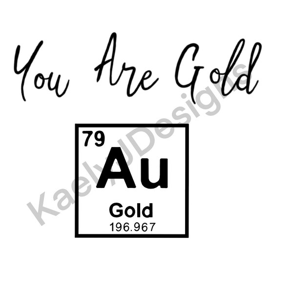 You Are Gold Au Periodic Table Element Digital Print