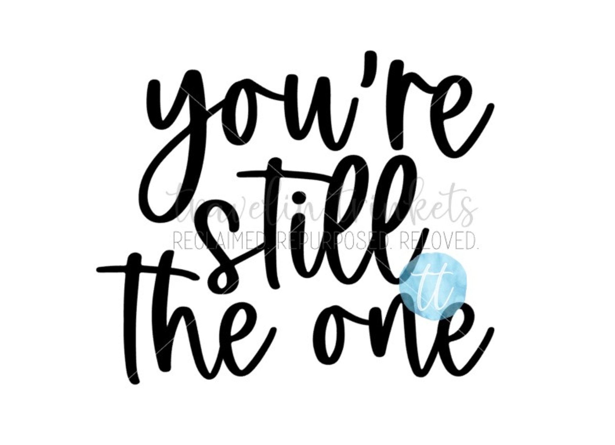 You're Still the One SVG - Etsy