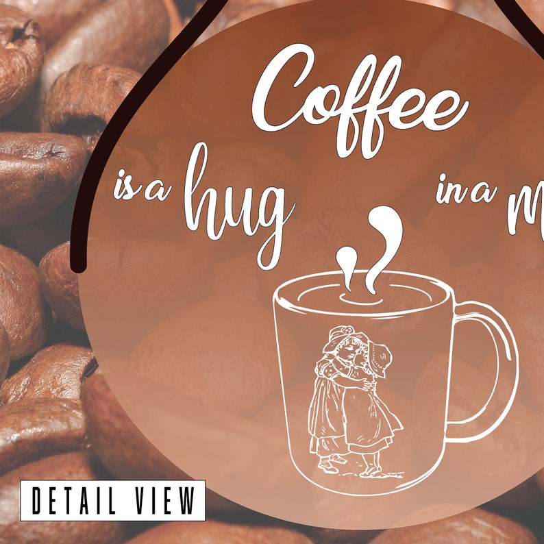 Great Coffee Quote as a downloadable print Coffee Theme Print Wall Art Coffee is a Hug in a Mug