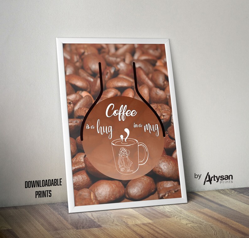 Great Coffee Quote as a downloadable print Coffee Theme Print Wall Art Coffee is a Hug in a Mug
