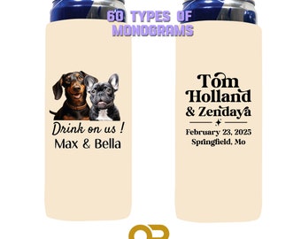 Custom Pet Wedding Slim Can cooler, Monogram Clip Art 12oz Color 4mm Neoprene Skinny Favor Personalize with my dog on it, Drinks on us QP92