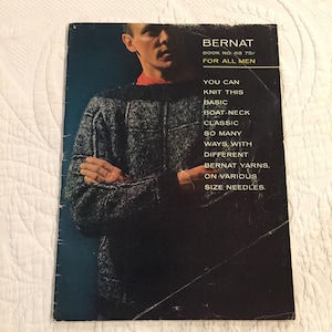 May include: A vintage knitting pattern booklet with a photo of a man wearing a gray sweater. The text on the cover reads "Bernat Book No. 88 75¢ For All Men You Can Knit This Basic Boat-Neck Classic So Many Ways, With Different Bernat Yarns, On Various Size Needles."