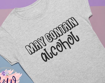 May Contain Alcohol Svg Drinking Svg Funny Svg Designs Cricut Cut Files Silhouette Cut Files DXF