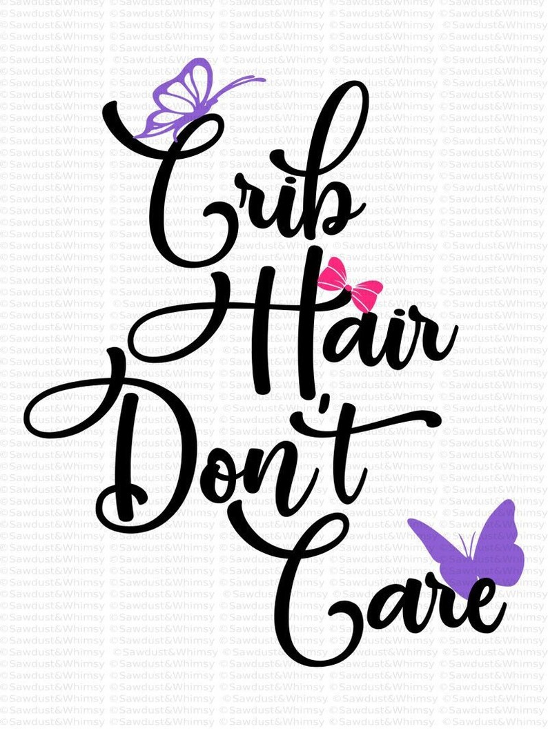 Crib Hair Don't Care Svg Baby Svg Onesie Svg Funny Svg Designs Cricut