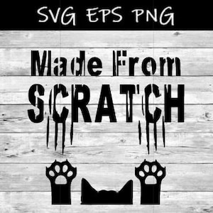 May include: Black and white graphic design with the text "Made From SCRATCH" with cat paw prints and scratch marks below the text.