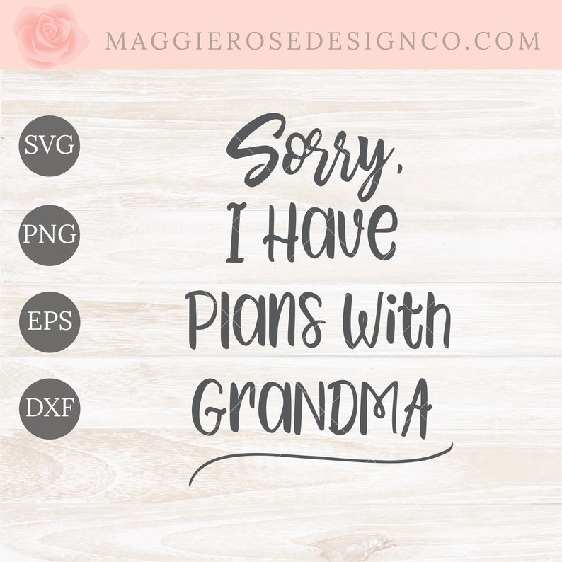 Download Sorry I Have Plans With Grandma SVG Cut Files Instant | Etsy