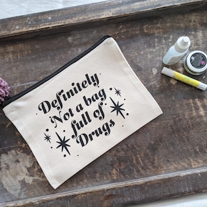 Definitely not a bag of drugs zippered pouch/make up bag