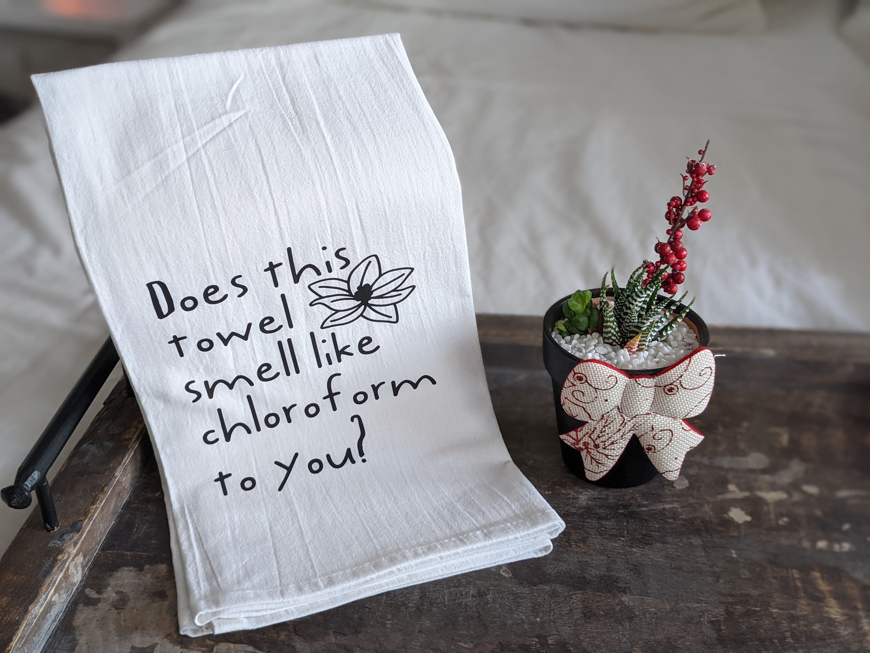 Does This Towel Smell Like Chloroform to You Tea Towel/funny Etsy UK