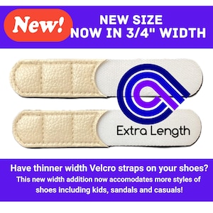 Pode incluir: Duas tiras de velcro bege texturizadas com pontas de tecido branco. O texto na imagem diz: New! NEW SIZE NOW IN 3/4" WIDTH, Extra Length, Have thinner width Velcro straps on your shoes? This new width addition now accomodates more styles of shoes including kids, sandals and casuals!