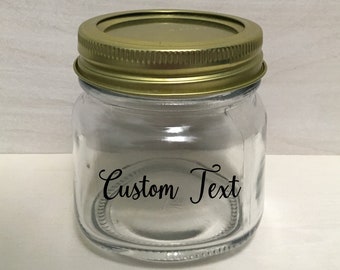 8oz Half Pint Custom Text Glass Sealed Mason Jar + Lid Personalized Engagement, Wedding, Birthday, Anniversary, Mother's Day Gift Idea