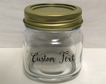 8oz Half Pint Custom Text Glass Sealed Mason Jar + Lid Personalized Engagement, Wedding, Birthday, Anniversary, Mother's Day Gift Idea