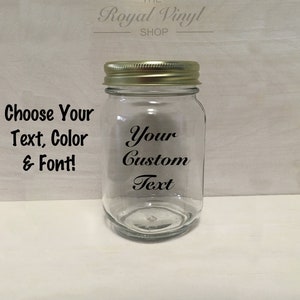 16oz Custom Vinyl Text Sealing Glass Mason Jar + Lid. Personalized & Customized Date Night Jar Engagement Wedding Birthday Mother's Day Gift