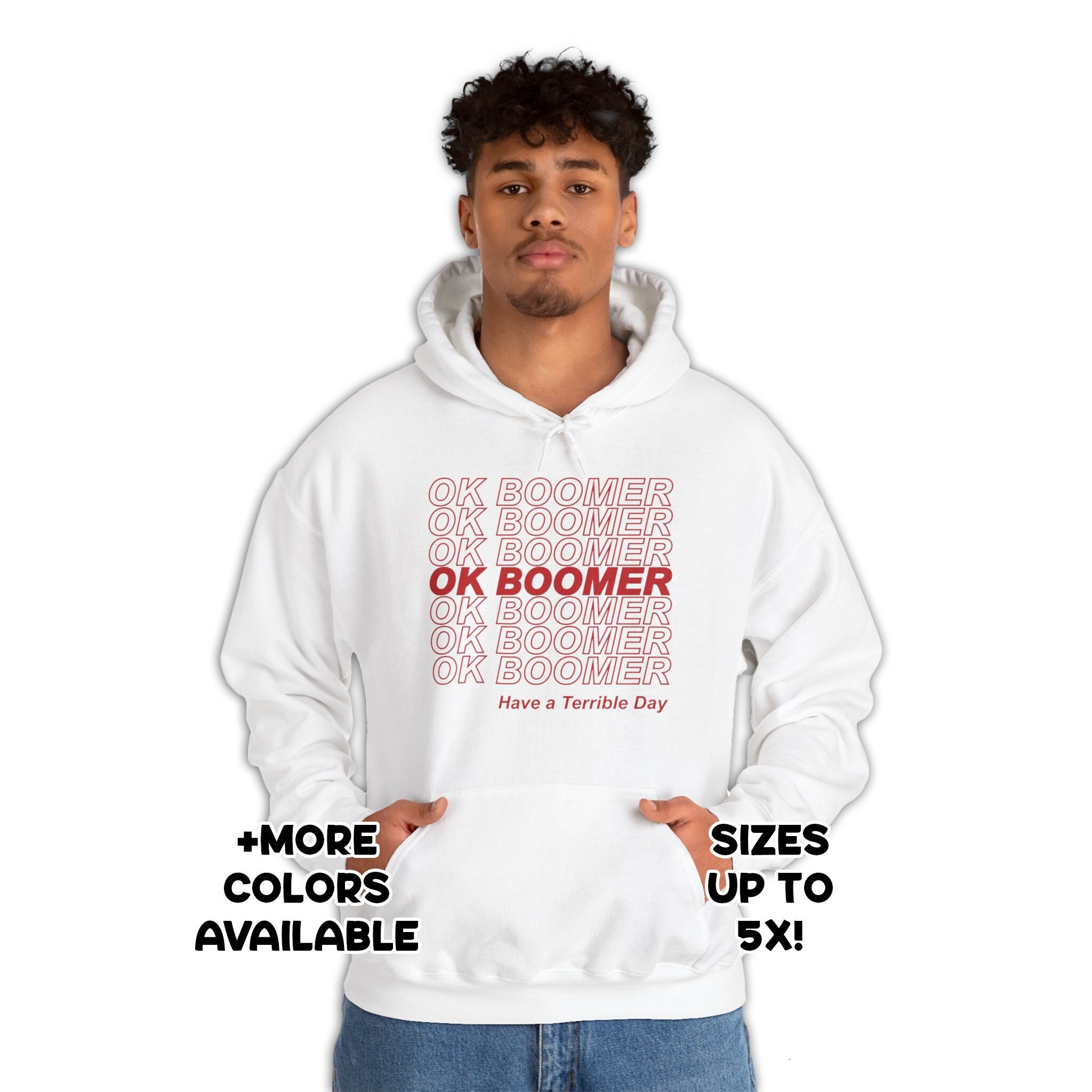 OK BOOMER Millenial Sweat Shirt Sarcastic Sweatshirt Unisex Hoodie