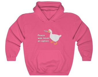Peace Was Never an Option Hoodie, Untitled Goose Game Hooded