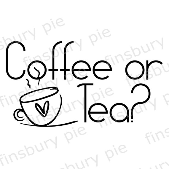 Coffee Ot Tea Svg Or Png Cutting File For Cricut Or Etsy
