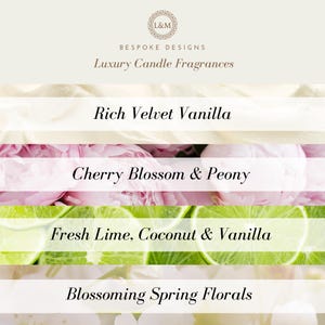May include: An image showcasing luxury candle fragrances. The design features the text "L&M Bespoke Designs" and "Luxury Candle Fragrances." The image highlights four scent profiles: Rich Velvet Vanilla, Cherry Blossom & Peony, Fresh Lime, Coconut & Vanilla, and Blossoming Spring Florals.