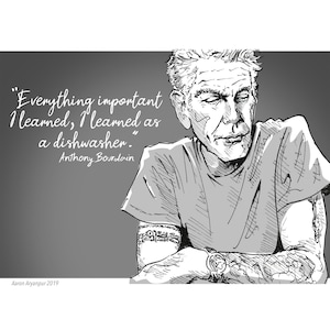Anthony Bourdain Art Print - Dishwasher Quote 7x5