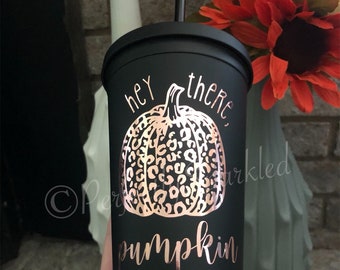 Hey there, pumpkin tumbler with leopard print pumpkin