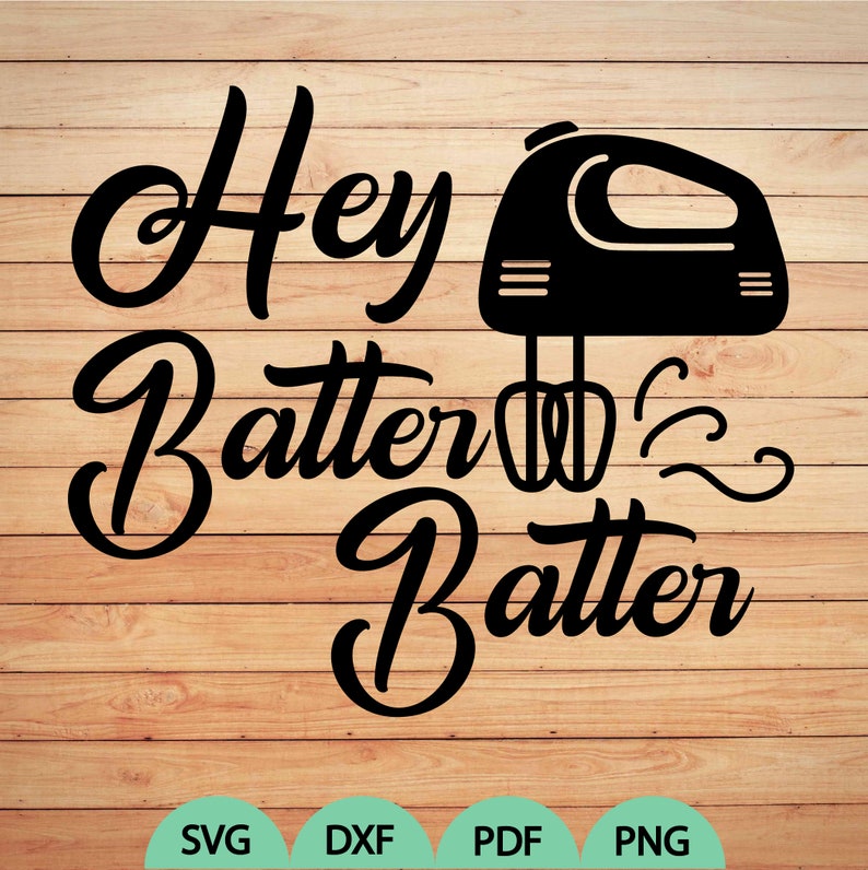 Kitchen Bundle Svg Just Screw It Svg Hey Batter Batter Svg Etsy