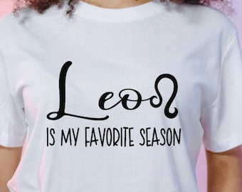 Leo season svg, LEO birthday, July Birthday, Leo season svg, Women's Birthday Shirt, Leo Birthday Party, Leo Birthday Gift, Leo season shirt