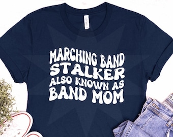 Band Mom Shirt, Band Mama Tee, Band Mom, Marching Band, Marching Band Mom, Marching Band shirt, Marching Band, Marching Band Mom shirt