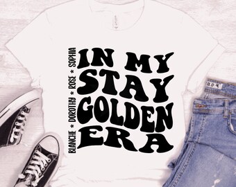 Golden Girls SVG, Stay Golden era, stay golden svg, betty white digital file, sophia svg, dorothy svg, blanche svg, rose svg