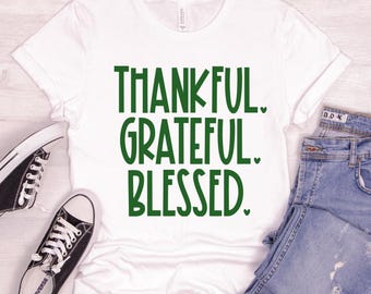 Thankful Grateful Blessed shirt, Cute Fall shirt, Thankful Grateful shirts, Thanksgiving shirts, Women's Thankful Shirt, Thankful Blessed