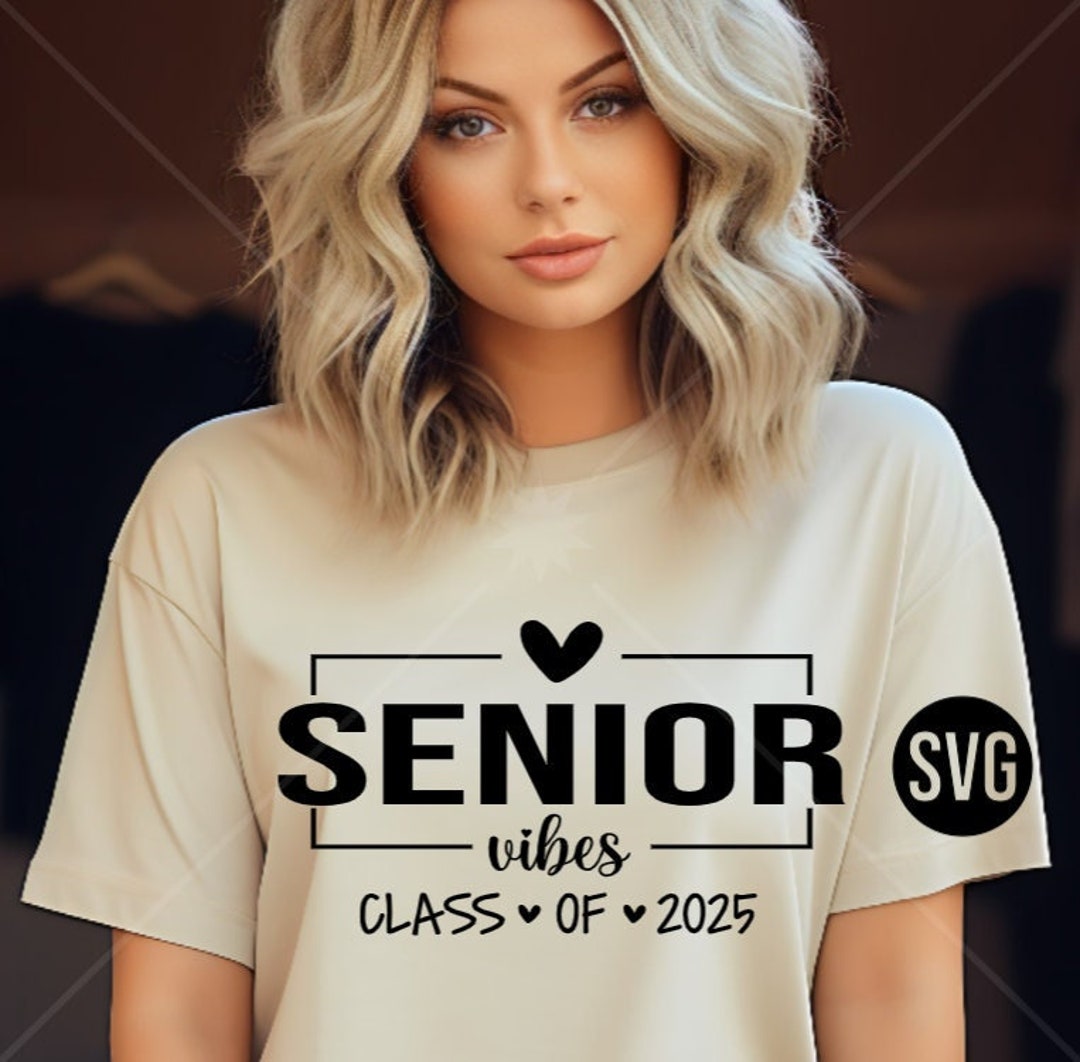 Senior 2025 Vibes Svg, Senior 2025 SVG, Graduation Svg, Senior SVG, Graduation Shirt Svg, Class