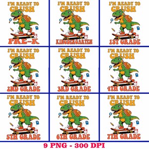I&#39;m Ready to Crush School PNG Bundle, Dinosaur Skateboard Back to School Design, PreK to 7th Grade Sublimation Clipart, 9 PNG Files