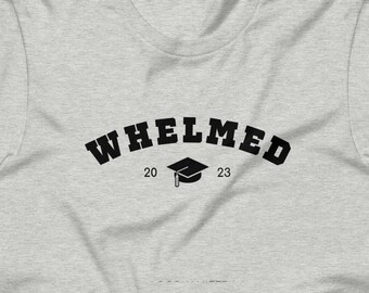 Whelmed Class of 2023 T-Shirt, funny graduation gift, humorous tee for the bored college or high school graduate