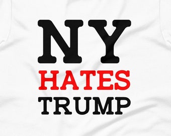 NY Hates Trump T-Shirt, Donald Trump indicted in NYC,  get Donald out of New York, activist New Yorker tee