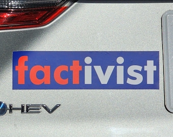 Factivist Activist Bumper Sticker: Anti-Trump Decal - Facts matter, Vote blue, Fight FOX propaganda and GOP lies