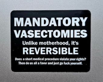 Mandatory Vasectomies Sticker: Pro-Choice, Abortion Rights Decal