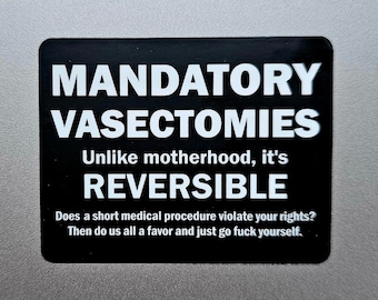 Mandatory Vasectomies Sticker, abortion rights, pro-choice sticker, Roe v Wade, protect women's rights, abortion rights protest sticker