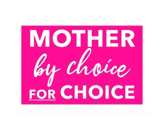 Mother By Choice For Choice Bumper Sticker, moms for abortion rights, pro-choice sticker