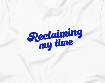 Reclaiming My Time T-Shirt, elect Democratic women, women get it done, strong women make history, feminist gift, activist tee