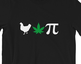 Chicken Pot Pi T-Shirt, Unisex, funny math and marijuana fraternity shirt for meat-eaters, legalize it tee