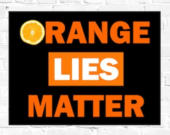 Anti-Trump Protest Sign: Orange Lies Matter Printable (Digital Download) No Kings