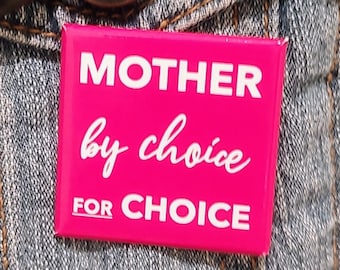 Mother By Choice For Choice Pinback Button, moms for abortion rights, pro-choice pin