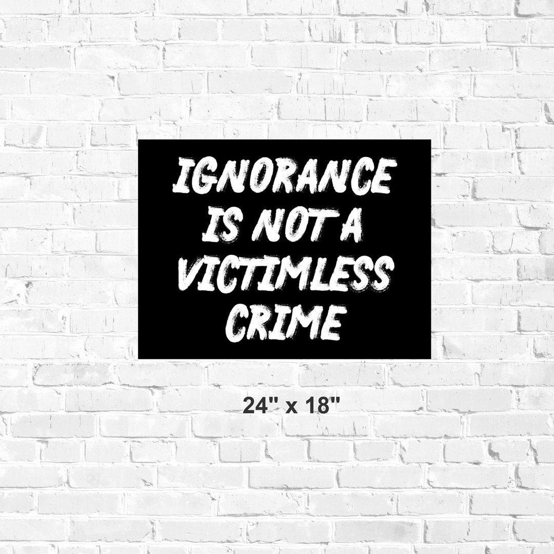 Ignorance is Not A Victimless Crime PRINTABLE Poster, the Big Lie ...